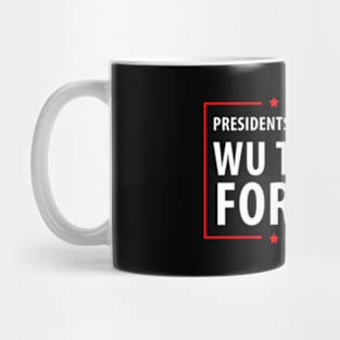 Presidents Are Temporary Wu Is Forever Mug